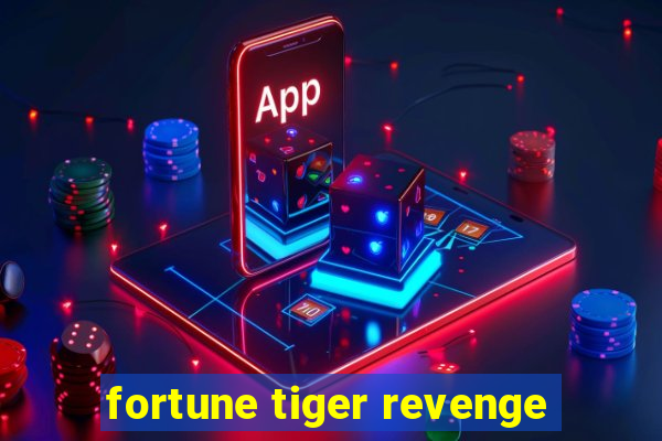 fortune tiger revenge